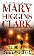 I'll Be Seeing You | Clark, Mary Higgins | Book