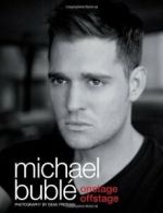 Michael Buble: Onstage, Offstage By Dean Freeman