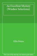 An Excellent Mystery (Windsor Selections) By Ellis Peters