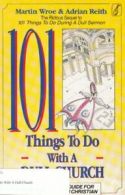 101 Things to Do with a Dull Church By Martin Wroe, Adrian Reith