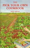 Pick Your Own Cook Book By Ann Nichol