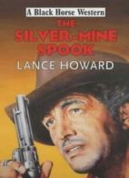 The Silver-mine Spook (Black Horse Western) By Lance Howard