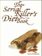 The serial killer's diet book: a novel by Kevin Mark Postupack (Paperback)