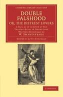 Double Falshood; or, The Distrest Lovers. Shakespeare, William 9781108019521.#*=