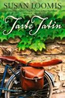 Tarte Tatin: more of la belle vie on rue Tatin by Susan Loomis (Paperback)