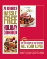Al Roker's Hassle-Free Holiday Cookbook: More T. Roker, Al.#