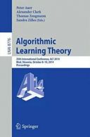 Algorithmic Learning Theory: 25th International. Auer, Peter.#