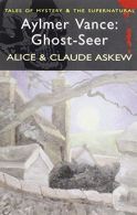 Aylmer Vance: Ghost-Seer (Wordsworth Mystery & Supernatural), Claude Askew, Alic