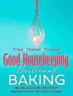 Good Housekeeping Brilliant Baking: 130 Delicious R... | Book