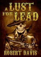 A Lust for Lead.by Davis, Robert New 9781906512613 Fast Free Shipping.#
