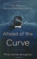 Ahead of the Curve: Two Years at Harvard Business School... | Book