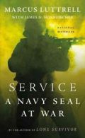 Service: A Navy SEAL at War by Marcus Luttrell (Paperback)