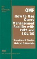 QMF: How to Use Query Management Facility with DB2 and SQL/DS (IBM Mainframe S.