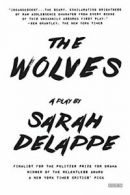 The Wolves: A Play: Off-Broadway Edition. Delappe 9781468315714 Free Shipping<|