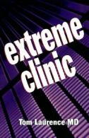 Extreme Clinic: An Outpatient Doctor's Guide to. Laurence, N..#