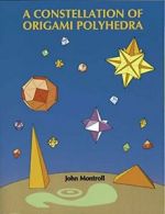 A Constellation of Origami Polyhedra (Dover Origami Papercraft). Montroll<|