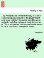 The Ancient and Modern History of China; compri. Anonymous.#