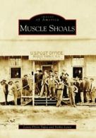 Muscle Shoals (Images of America (Arcadia Publishing)).by Tapia, Lewis New<|