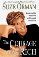 The courage to be rich: creating a life of material and spiritual abundance by