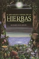 El Uso Magico y Ritual de Las Hierbas (Inner Traditions).by Miller New<|