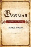 German: Biography of a Language | Ruth H. Sanders | Book