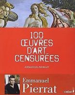 100 oeuvres d'art censurées | Pierrat, Emmanuel | Book