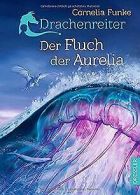 Drachenreiter: Der Fluch der Aurelia | Funke, Cornelia | Book