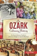 An Ozark Culinary History: Northwest Arkansas T. Rowe<|