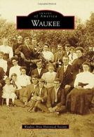 Waukee (Images of America).by Society New 9781467114332 Fast Free Shipping<|