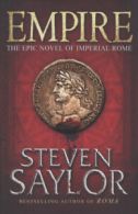 Empire: the novel of Imperial Rome by Steven Saylor (Hardback)