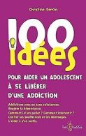 100 idées pour aider un adolescent à se libérer d'une ad... | Book