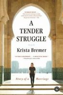 A Tender Struggle: Story of a Marriage. Bremer 9781616204495 Free Shipping<|
