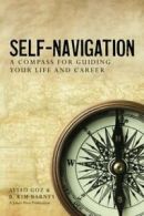 Self-Navigation: A Compass for Guiding Your Life and Career By B. Kim Barnes, A