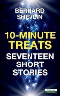 10-Minute Treats: Seventeen Short Stories, Shevlin, Bernard, ISB