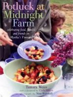 Potluck at Midnight Farm: celebrating food, family, and friends on Martha's