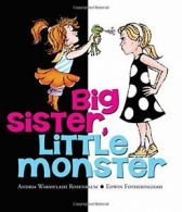 Big Sister, Little Monster. Rosenbaum, Fotheringham 9780545831925 New<|