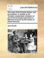 The case of the English farmer, and his landlor, Smith, John,,