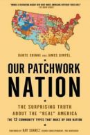 Our Patchwork Nation: The Surprising Truth About the "Real" America by Dante