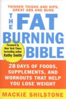 The fat-burning bible: 28 days of foods, supplements, and workouts that help