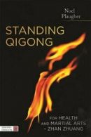 Standing Qigong for Health and Martial Arts - Zhan Zhuang.by Plaugher New.#