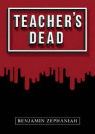 Teacher's dead by Benjamin Zephaniah (Hardback)