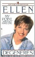 My Point...And I Do Have One | Degeneres, Ellen | Book