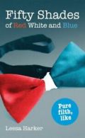 50 Shades of Red, White and Blue by Leesa Harker (Paperback)