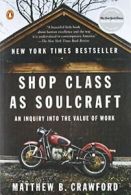 Shop Class As Soulcraft.by Crawford, B. New 9780143117469 Fast Free Shipping<|