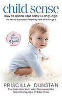 Child Sense: How to Speak Your Baby's Language: the... | Book