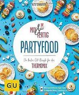 Mix & Fertig - Partyfood: Die besten GU-Rezepte fur... | Book