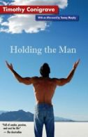 Holding the Man By Timothy Conigrave. 9780978825959