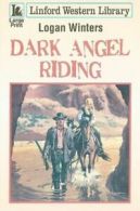 Linford western library: Dark angel riding by Logan Winters (Paperback)