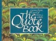 The quote book: gems from the pen of Ellen G. White by Ellen Gould Harmon White