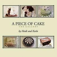 A Piece of Cake: The Gallery. Newham, Heidi 9780987398505 Fast Free Shipping.#